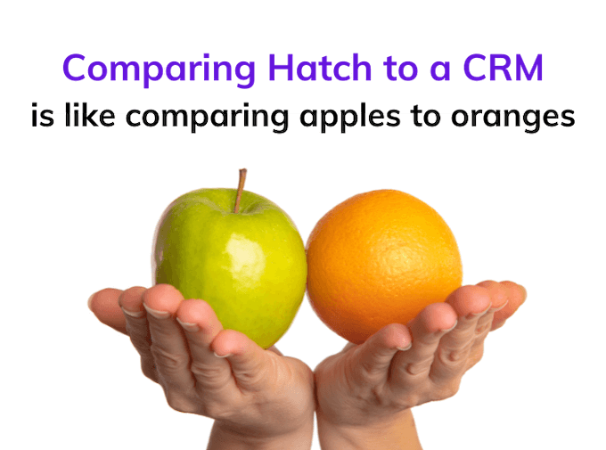 The Difference Between Hatch and CRMs