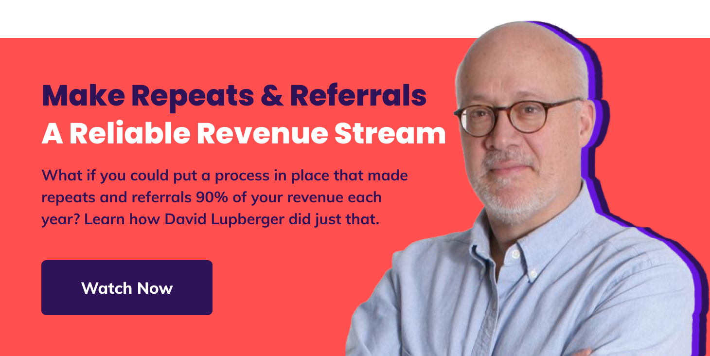Make Repeats & Referrals a Reliable Revenue Stream